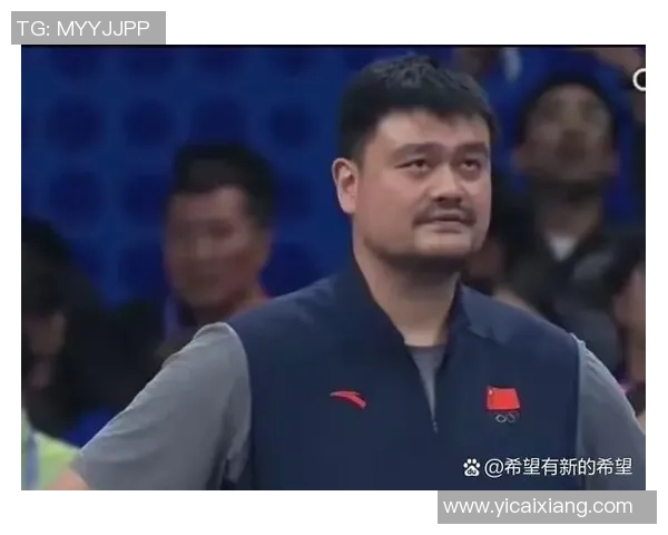 姚明泪洒赛场深情回顾篮球生涯感悟与遗憾